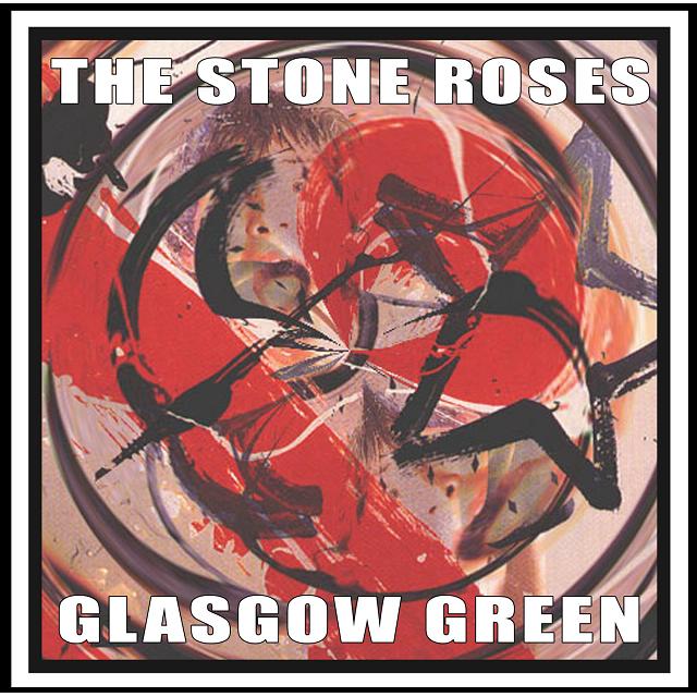 Cover of 'Glasgow Green 06.09.1990' - The Stone Roses